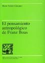 PENSAMIENTO ANTROPOLOGICO DE FRANZ BOAS | 9788449024436 | VALDES, MARIA | Llibreria La Gralla | Llibreria online de Granollers