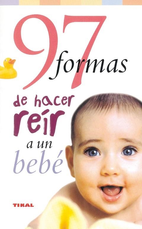 97 FORMAS DE HACER REIR A UN BEBE | 9788430545100 | MOORE, JACK | Llibreria La Gralla | Llibreria online de Granollers