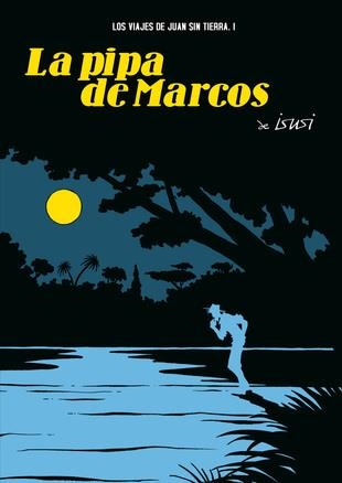 PIPA DE MARCOS, LA (LOS VIAJES DE JUAN SIN TIERRA I) | 9788496815278 | ISUSI | Llibreria La Gralla | Librería online de Granollers