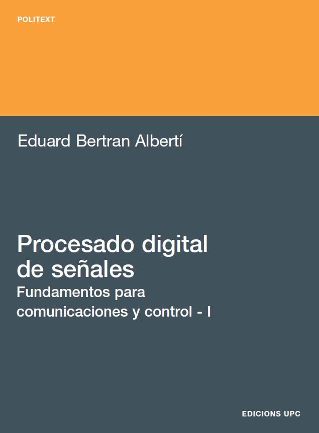 PROCESADO DIGITAL DE SEÑALES (VOL I) FUNDAMENTOS PARA COMUNI | 9788483018507 | BERTRAN, EDUARD | Llibreria La Gralla | Llibreria online de Granollers