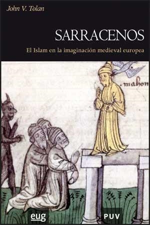 SARRACENOS. EL ISLAM EN LA IMAGINACION MEDIEVAL EUROPEA | 9788437066189 | TOLAN, JOHN V. | Llibreria La Gralla | Librería online de Granollers