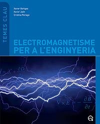 ELECTROMAGNETISME PER A L'ENGINYERIA | 9788483019252 | BOHIGAS, XAVIER / JAEN, XAVIER | Llibreria La Gralla | Llibreria online de Granollers