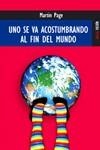 UNO SE VA ACOSTUMBRANDO AL FIN DEL MUNDO | 9788489624344 | PAGE, MARTIN | Llibreria La Gralla | Llibreria online de Granollers