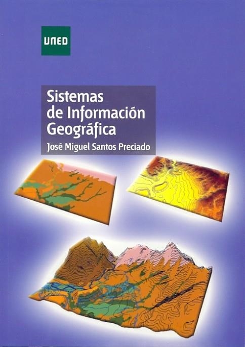 SISTEMAS DE INFORMACION GEOGRAFICA | 9788436220063 | SANTOS PRECIADO, JOSE MIGUEL | Llibreria La Gralla | Llibreria online de Granollers