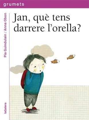 JAN QUÈ TENS DARRERE L'ORELLA? (GRUMETS) | 9788424643614 | GUINDULAIN, PIA | Llibreria La Gralla | Llibreria online de Granollers