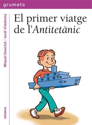 PRIMER VIATGE DE L'ANTITETÀNIC, EL (GRUMETS) | 9788424643621 | DESCLOT, MIQUEL | Llibreria La Gralla | Llibreria online de Granollers