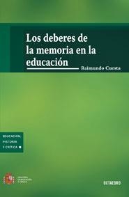 DEBERES DE LA MEMORIA EN LA EDUCACION, LOS | 9788480639163 | CUESTA FERNANDEZ, RAIMUNDO | Llibreria La Gralla | Llibreria online de Granollers