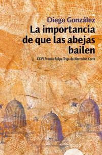 IMPORTANCIA DE QUE LAS ABEJAS BAILEN, LA | 9788476476857 | GONZALEZ, DIEGO | Llibreria La Gralla | Llibreria online de Granollers