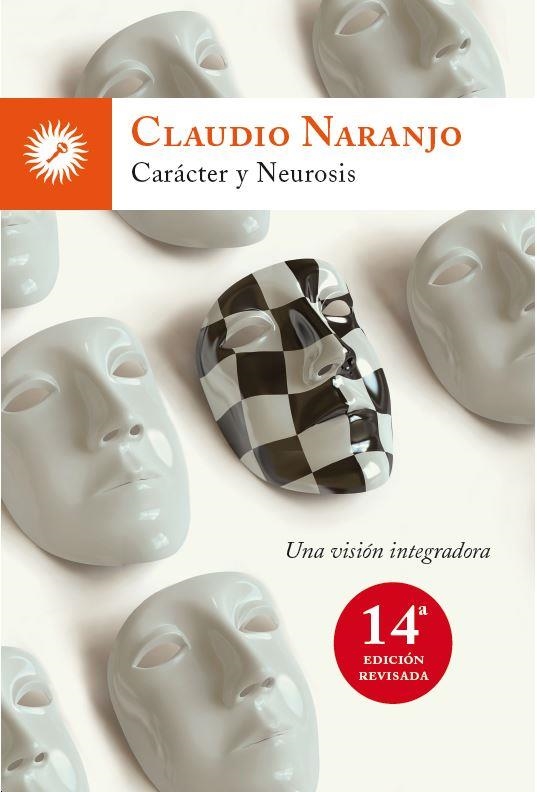 CARÁCTER Y NEUROSIS. UNA VISIÓN INTEGRADORA | 9788495496799 | NARANJO, CLAUDIO | Llibreria La Gralla | Librería online de Granollers