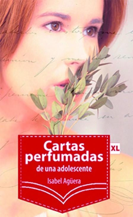 CARTAS PERFUMADAS DE UNA ADOLESCENTE (XL JUVENIL,2) | 9788496947467 | AGUERA, ISABEL | Llibreria La Gralla | Llibreria online de Granollers