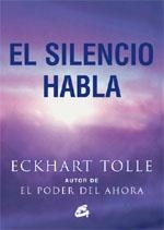 SILENCIO HABLA, EL | 9788484452737 | TOLLE, ECKHART | Llibreria La Gralla | Librería online de Granollers