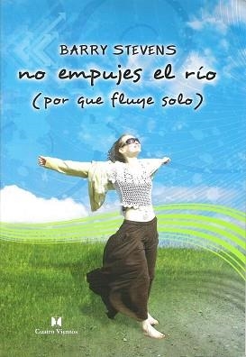 NO EMPUJES EL RIO PORQUE FLUYE SOLO | 9788489333185 | STEVENS, BARRY | Llibreria La Gralla | Llibreria online de Granollers