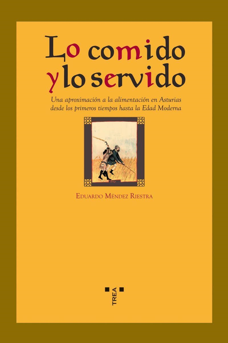 LO COMIDO Y LO SERVIDO. UNA APROXIMACION A LA ALIMENTACION | 9788497042543 | MENDEZ RIESTRA, EDUARDO | Llibreria La Gralla | Llibreria online de Granollers