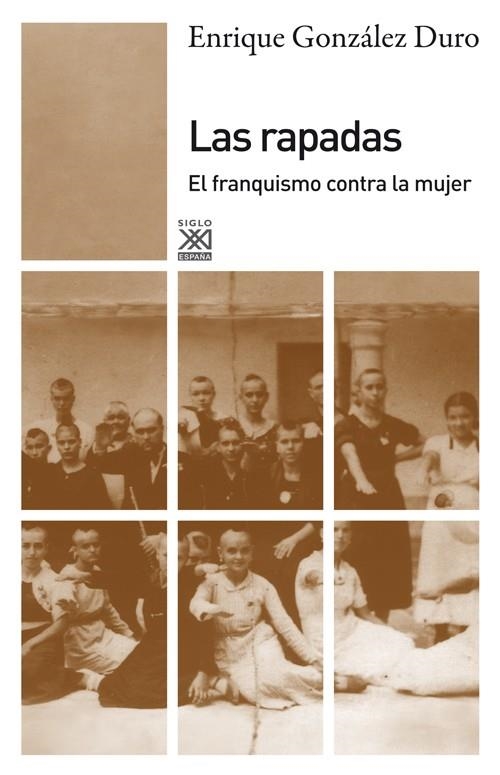 RAPADAS, LAS. EL FRANQUISMO CONTRA LA MUJER | 9788432316296 | GONZALEZ DURO, ENRIQUE | Llibreria La Gralla | Llibreria online de Granollers