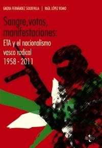 SANGRE VOTOS MANIFESTACIONES. ETA Y EL NACIONALISMO VASCO 1958-2011 | 9788430954995 | FERNÁNDEZ SOLDEVILLA, GAIZKA/LÓPEZ ROMO, RAÚL | Llibreria La Gralla | Llibreria online de Granollers