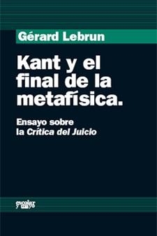 KANT Y EL FINAL DE LA METAFISICA | 9788493611118 | LEBRUN , GERARD | Llibreria La Gralla | Llibreria online de Granollers