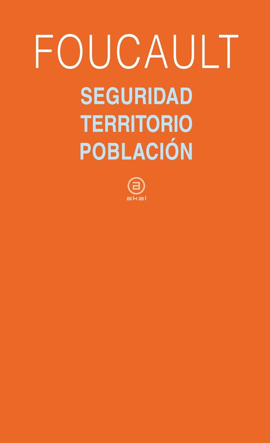 SEGURIDAD TERRITORIO POBLACION | 9788446023159 | FOUCAULT | Llibreria La Gralla | Llibreria online de Granollers