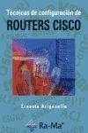 TECNICAS DE CONFIGURACION DE ROUTERS CISCO | 9788478978489 | ARIGANELLO, ERNESTO | Llibreria La Gralla | Llibreria online de Granollers