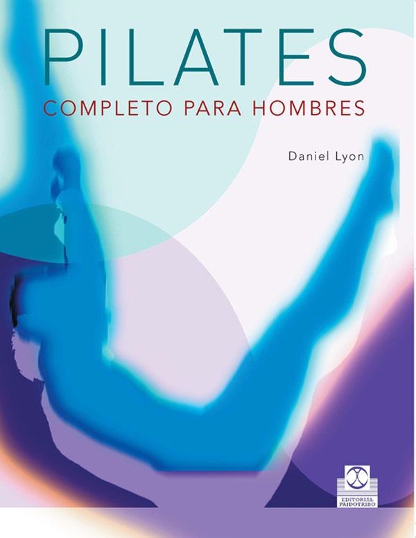 PILATES COMPLETO PARA HOMBRES | 9788480199834 | LYON, DANIEL | Llibreria La Gralla | Llibreria online de Granollers