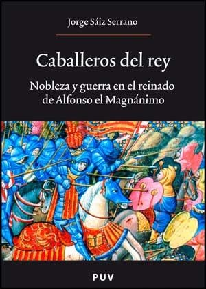 CABALLEROS DEL REY . NOBLEZA Y GUERRA REINADO ALFONSO MAGNAN | 9788437068978 | Llibreria La Gralla | Librería online de Granollers