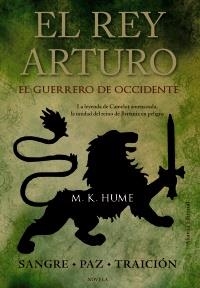 TRILOGÍA EL REY ARTURO 2.  EL GUERRERO DE OCCIDENTE | 9788420673783 | HUME, M. K. | Llibreria La Gralla | Llibreria online de Granollers