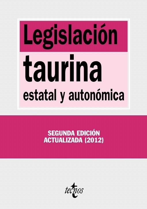 LEGISLACIÓN TAURINA ESTATAL Y AUTONÓMICA (2A EDICIÓ 2012) | 9788430955015 | Llibreria La Gralla | Llibreria online de Granollers