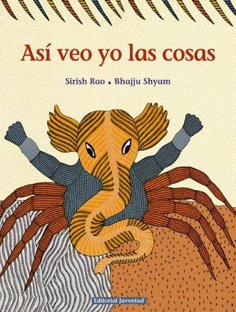 ASI VEO YO LAS COSAS | 9788426136435 | RAO, SIRISH; SHYAM, BHAJJU | Llibreria La Gralla | Librería online de Granollers