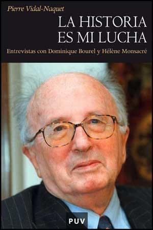 HISTORIA ES MI LUCHA, LA | 9788437070131 | VIDAL NAQUET, PIERRE | Llibreria La Gralla | Llibreria online de Granollers