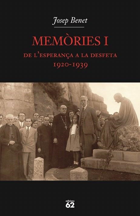 MEMORIES I. DE L'ESPERANÇA A LA DESFETA (1920-1939) | 9788429760880 | BENET, JOSEP | Llibreria La Gralla | Llibreria online de Granollers