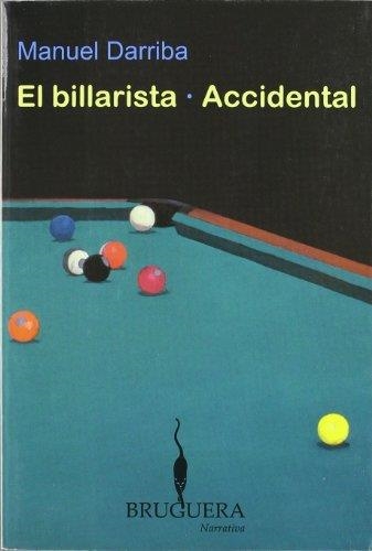 BILLARISTA / ACCIDENTAL : DOS NOVELAS CORTAS................ | 9788402420725 | DARRIBA, MANUEL | Llibreria La Gralla | Llibreria online de Granollers