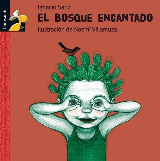 BOSQUE ENCANTADO, EL (LIBROSAURIO DE 3 A 6 AÑOS) | 9788479421830 | SANZ, IGNACIO / VILLAMUZA, NOEMI (IL) | Llibreria La Gralla | Llibreria online de Granollers