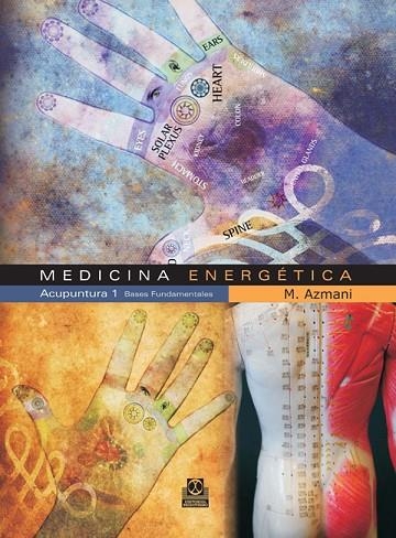 MEDICINA ENERGETICA. ACUPUNTURA 1 BASES FUNDAMENTALES | 9788480199759 | AZMANI, M. | Llibreria La Gralla | Llibreria online de Granollers