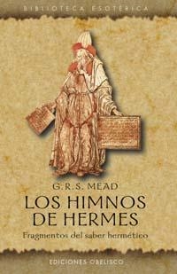 HIMNOS DE HERMES, LOS. FRAGMENTOS DEL SABER HERMETICO | 9788477209164 | MEAD, G. R. S. | Llibreria La Gralla | Llibreria online de Granollers