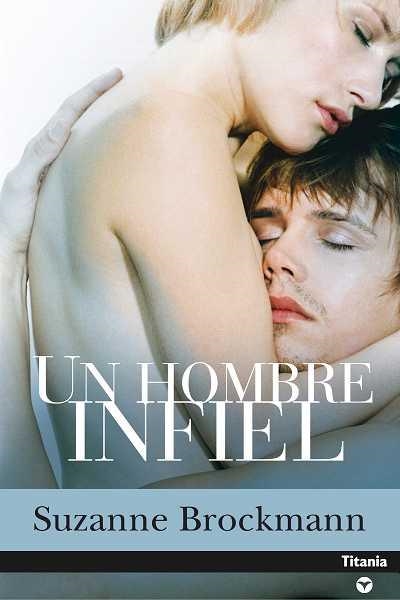 HOMBRE INFIEL, UN | 9788496711341 | BROCKMANN, SUZANNE | Llibreria La Gralla | Librería online de Granollers