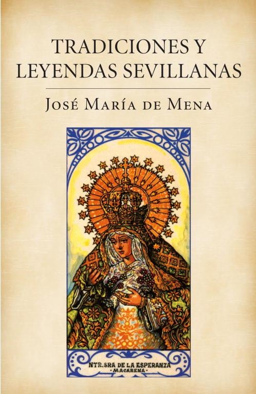 TRADICIONES Y LEYENDAS SEVILLANAS | 9788401379840 | MENA, JOSE MARIA DE | Llibreria La Gralla | Llibreria online de Granollers