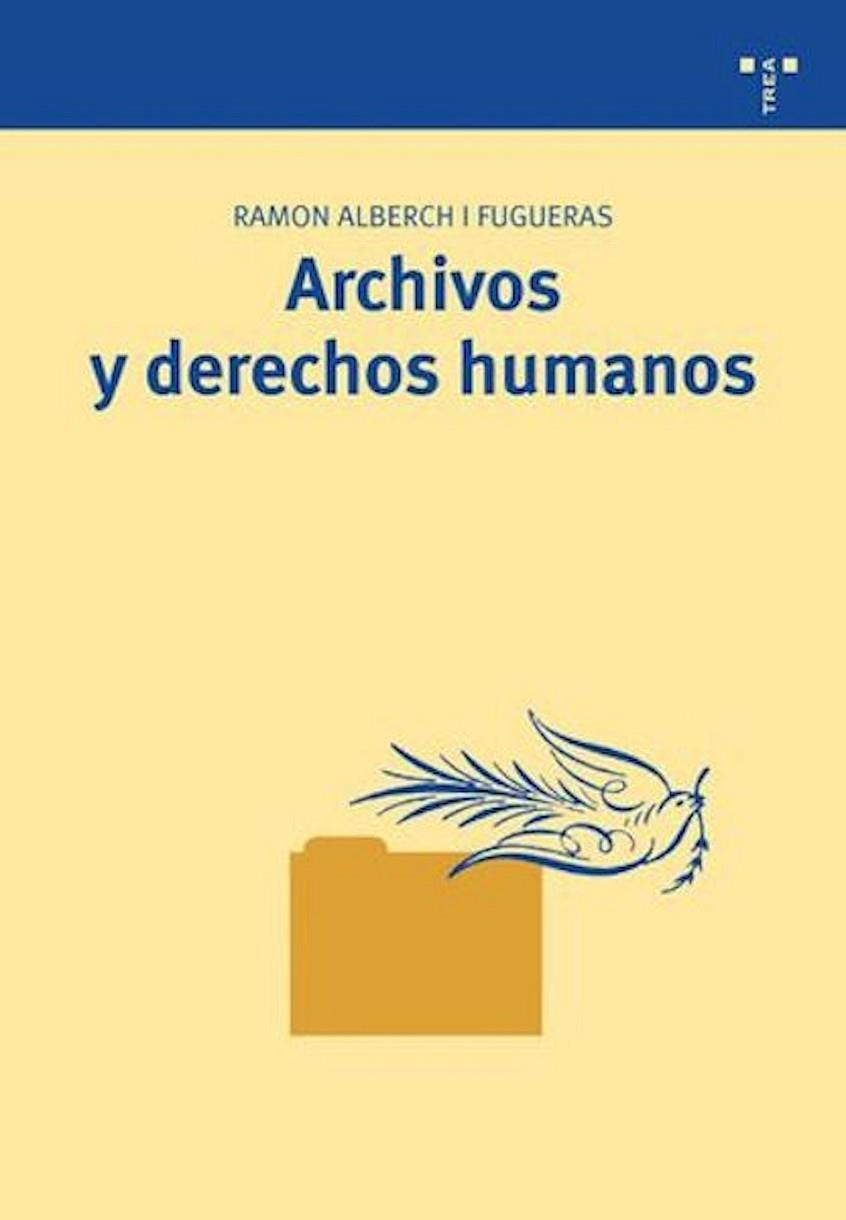 ARCHIVOS Y DERECHOS HUMANOS | 9788497043601 | ALBERCH I FUGUERAS, RAMON | Llibreria La Gralla | Llibreria online de Granollers