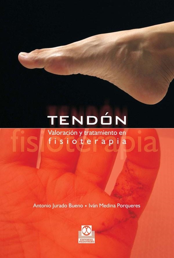 TENDON. VALORACION Y TRATAMIENTO EN FISIOTERAPIA | 9788480199797 | JURADO BUENO; MEDINA PORQUERES | Llibreria La Gralla | Llibreria online de Granollers