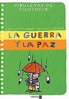 GUERRA Y LA PAZ, LA (COL.PIRULETAS DE FILOSOFIA) | 9788434889781 | LABBE, BRIGITTE / PUECH, MICHEL | Llibreria La Gralla | Llibreria online de Granollers