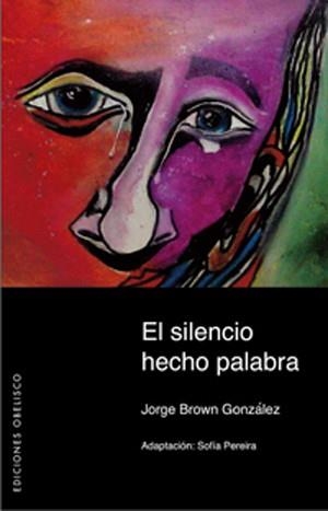 SILENCIO HECHO PALABRA, EL | 9788497774468 | BROWN GONZALEZ, JORGE | Llibreria La Gralla | Librería online de Granollers