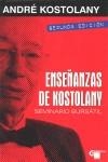 ENSEÑANZAS DE KOSTOLANY.SEMINARIO BURSATIL | 9788496529298 | KOSTOLANY, ANDRE | Llibreria La Gralla | Llibreria online de Granollers