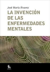 INVENCION DE LAS ENFERMEDADES MENTALES, LA | 9788424935665 | ALVAREZ, JOSE MARIA | Llibreria La Gralla | Llibreria online de Granollers