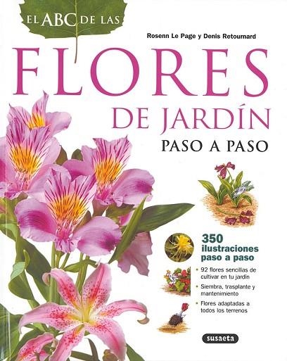 ABC DE LAS FLORES DE JARDIN PASO A PASO, EL | 9788430551668 | LE PAGE, ROSENN; RETOURNARD, DENIS | Llibreria La Gralla | Llibreria online de Granollers