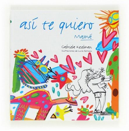 ASI TE QUIERO MAMA | 9788467554670 | KESELMAN, GABRIELA | Llibreria La Gralla | Llibreria online de Granollers