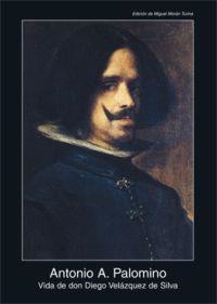 VIDA DE DON DIEGO VELAZQUEZ DE SILVA | 9788446025535 | PALOMINO, ANTONIO A. | Llibreria La Gralla | Llibreria online de Granollers