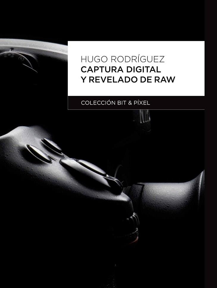 CAPTURA DIGITAL Y REVELADO RAW | 9788426717474 | RODRIGUEZ, HUGO | Llibreria La Gralla | Librería online de Granollers