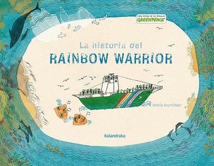 HISTORIA DEL RAIMBOW WARRIOR, LA (CASTELLA) | 9788496388444 | MARTINEZ, ROCIO | Llibreria La Gralla | Llibreria online de Granollers