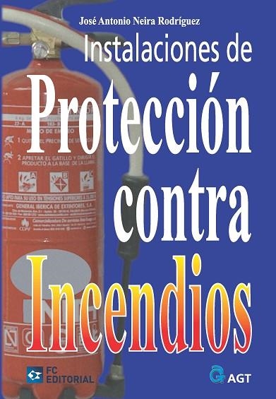 INSTALACIONES DE PROTECCION CONTRA INCENDIOS | 9788496743519 | NEIRA RODRIGUEZ, JOSE ANTONIO | Llibreria La Gralla | Librería online de Granollers