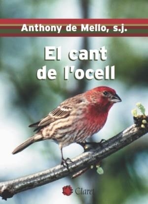 CANT DE L'OCELL, EL | 9788472634084 | DE MELLO, ANTHONY | Llibreria La Gralla | Llibreria online de Granollers