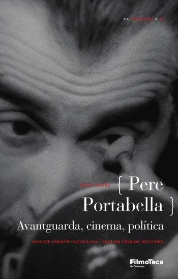 PERE PORTABELLA. AVANTGUARDA CINEMA POLITICA | 9788498090468 | FANES, FELIX | Llibreria La Gralla | Llibreria online de Granollers