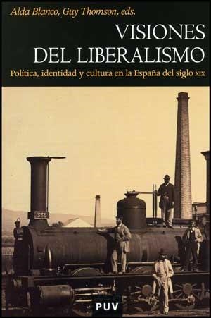 VISIONES DEL LIBERALISMO | 9788437070810 | BLANCO, ALDA / THOMSON, GUY | Llibreria La Gralla | Librería online de Granollers